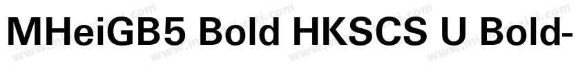 MHeiGB5 Bold HKSCS U Bold字体转换